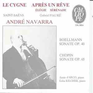 Saint-Saëns, Fauré, Boëllmann, Chopin, André Navarra, Annie d'Arco, Erika K ...