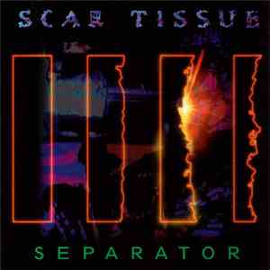 Scar Tissue - Separator