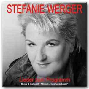 Stefanie Werger - Lieder Zum Programm: 50 Plus - Gnadenschuss?