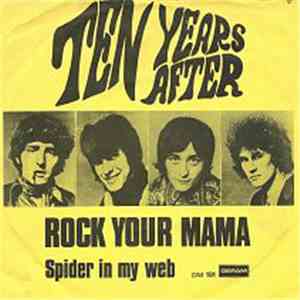 Ten Years After - Rock Your Mama / Spider In Your Web
