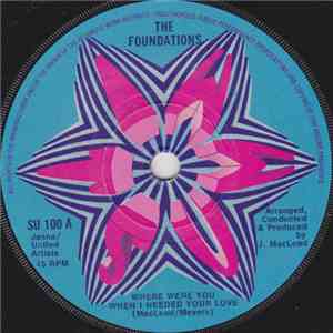 The Foundations - Where Were You When I Needed Your Love / Love Me Nice 'N' Easy