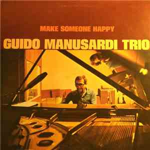 The Guido Manusardi Trio - Make Someone Happy