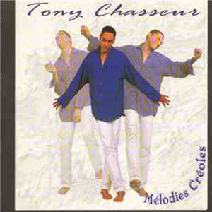 Tony Chasseur - Mélodies Créoles