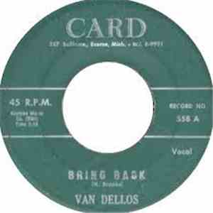 Van Dellos - Bring Back / I Need You