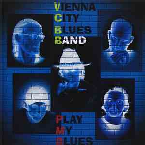 Vienna City Blues Band - Play My Blues