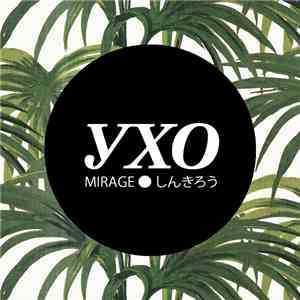 Yxo  - MIRAGE ● しんきろう
