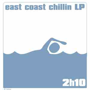 2H10 - Eastcoast Chillin LP
