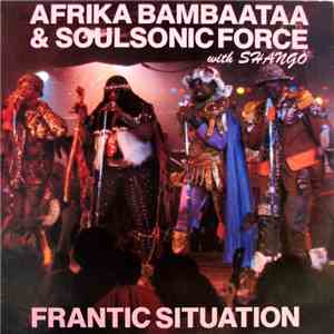 Afrika Bambaataa & Soulsonic Force With Shango - Frantic Situation