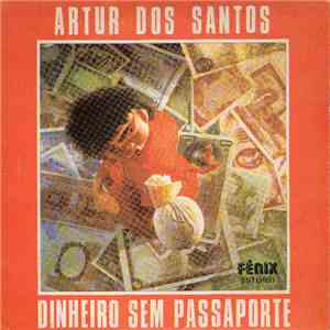 Artur Dos Santos - Dinheiro Sem Passaporte