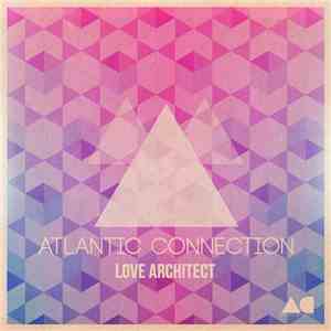 Atlantic Connection - Love Architect
