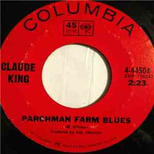 Claude King  - Parchman Farm Blues / Birmingham Bus Station
