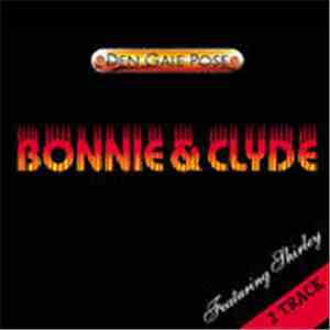 Den Gale Pose Featuring Shirley - Bonnie & Clyde