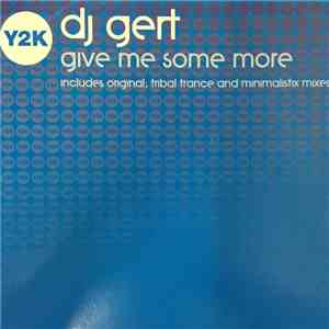 DJ Gert - Give Me Some More