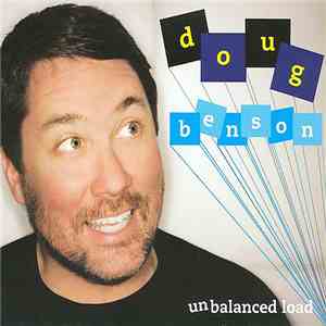 Doug Benson - Unbalanced Load