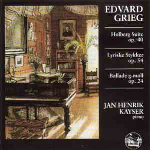 Edvard Grieg, Jan Henrik Kayser - Holberg Suite Op. 40 • Lyriske Stykker Op ...