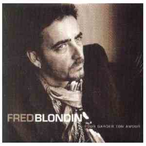 Fred Blondin - Pour Garder Ton Amour