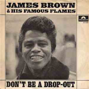James Brown & The Famous Flames - Don't Be A Drop-Out / Tell Me That You Love Me