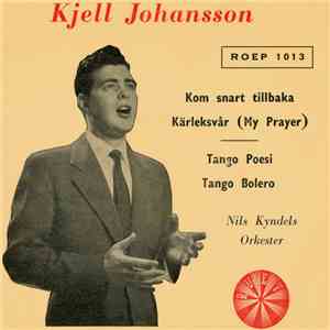 Kjell Johansson  - Kom Snart Tillbaka
