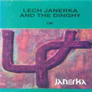 Lech Janerka And The Dinghy - Ur