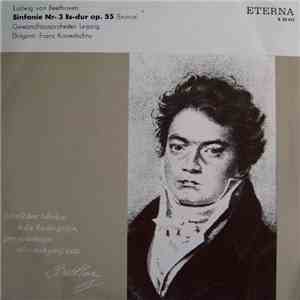 Ludwig van Beethoven - Gewandhausorchester Leipzig, Franz Konwitschny - Sinfonie Nr. 3 Es-dur Op. 55 (Eroica)