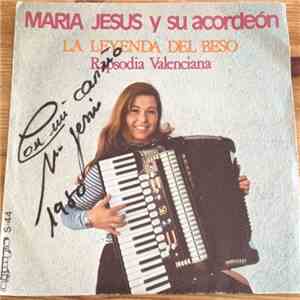 Mª Jesús Y Su Acordeón - La Leyenda Del Beso / Rapsodia Valenciana
