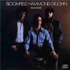 Mike Bloomfield / John Paul Hammond / Dr. John - Triumvirate