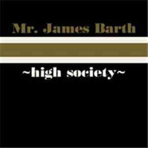 Mr. James Barth - High Society