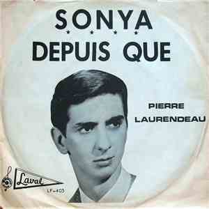 Pierre Laurendeau - Sonya / Depuis Que