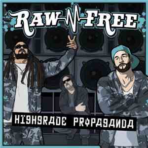 Raw 'N' Free - Highgrade Propaganda