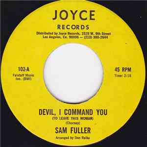 Sam Fuller  - Devil, I Command You (To Leave This Woman) / Start The World  ...