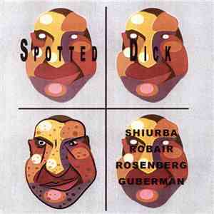 Shiurba / Robair / Rosenberg / Guberman - Spotted Dick