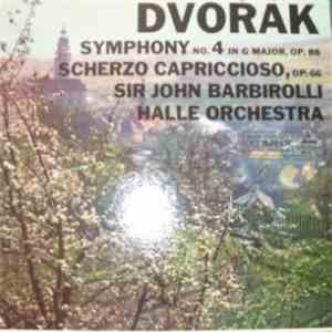Sir John Barbirolli - DVORAK Symphony No. 4 In G Major, OP. 88 Scherzo Capriccioso, OP. 66