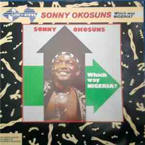 Sonny Okosuns - Which Way Nigeria?