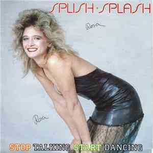 Splish Splash - Stop Talking, Start Dancing