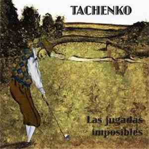 Tachenko - Las Jugadas Imposibles