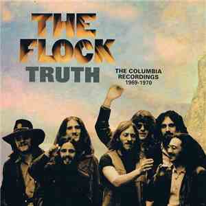 The Flock - Truth - The Columbia Recordings 1969 - 1970