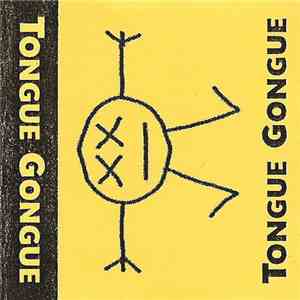 Tongue Gongue - Tongue Gongue