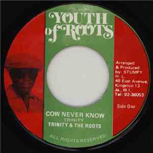 Trinity  & The Roots  - Cow Never Know