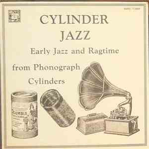 Various - Cylinder Jazz - Early Jazz And Ragtime From Phonograph Cylinders