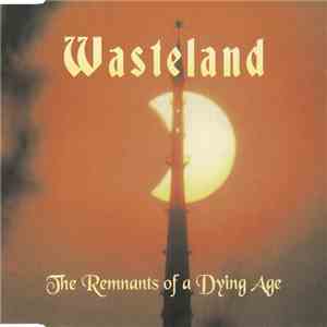 Wasteland  - The Remnants Of A Dying Age