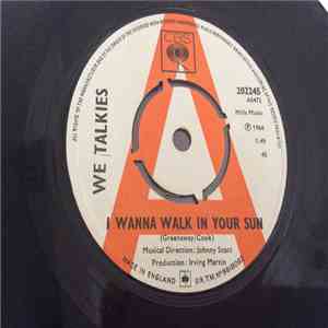 We Talkies - I Wanna Walk In Your Sun