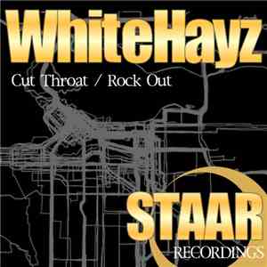 WhiteHayz - Cut Throat / Rock Out