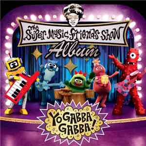 Yo Gabba Gabba! - The Super Music Friends Show Album