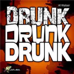 Al Walser - Drunk Drunk Drunk