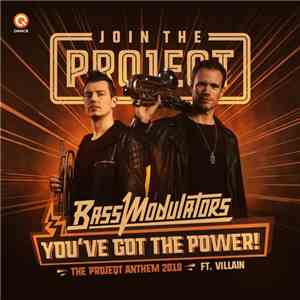 Bass Modulators Ft. Villain - You've Got The Power (Projeqt Anthem 2018)