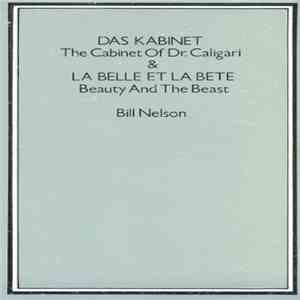 Bill Nelson - Das Kabinet (The Cabinet Of Dr.Caligari) & La Belle Et La Bet ...
