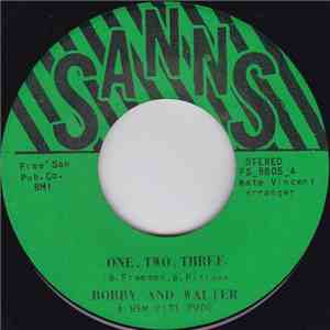 Bobby And Walter - One, Two, Three / Do It Like You Feel It
