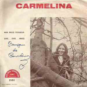 Carmelina - Mon Saule Pleureur / Ciao, Ciao Amico