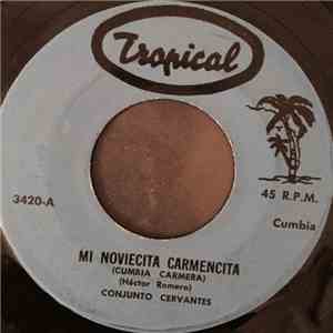 Conjunto Cervantes, Pacho Galan Y Su Orquesta - Mi Noviecita Carmencita / Cumbia Del Cielo