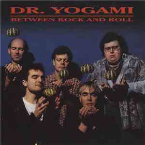 Dr. Yogami - Between Rock And Roll